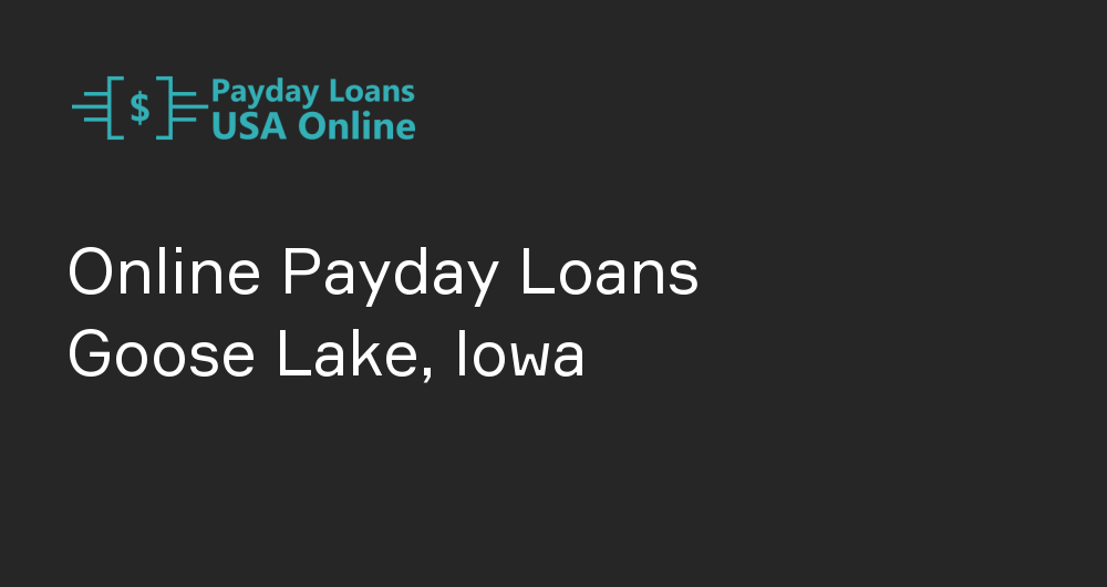 Online Payday Loans in Goose Lake, Iowa