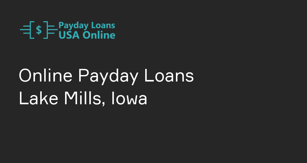 Online Payday Loans in Lake Mills, Iowa