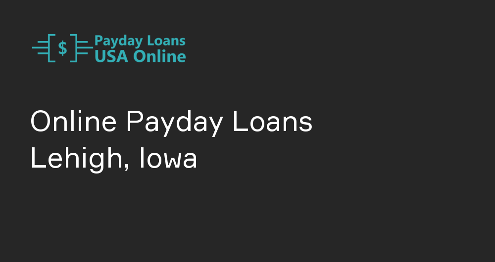 Online Payday Loans in Lehigh, Iowa