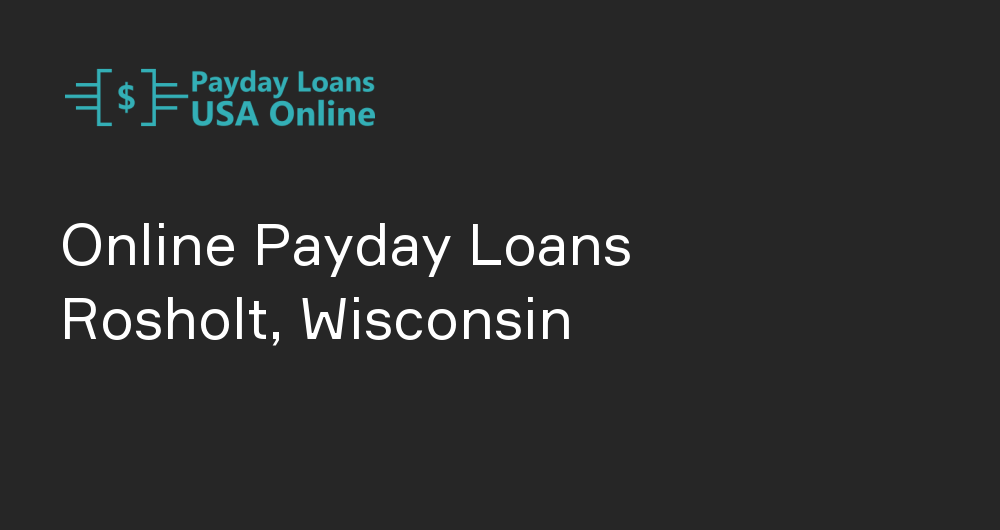 Online Payday Loans in Rosholt, Wisconsin