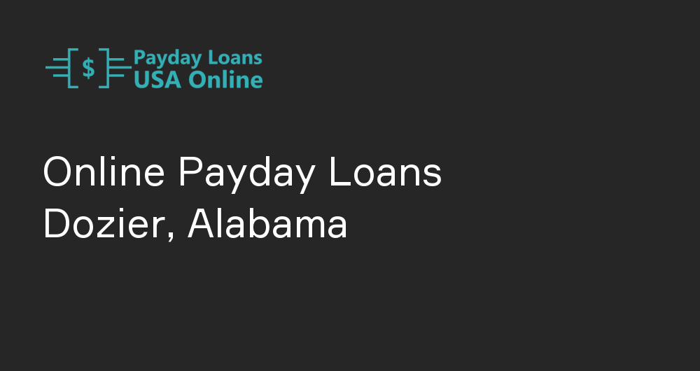 Online Payday Loans in Dozier, Alabama