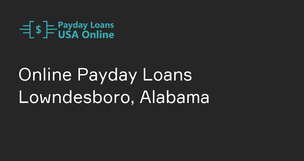 Online Payday Loans in Lowndesboro, Alabama