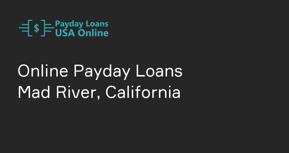 Online Payday Loans in Mad River, California