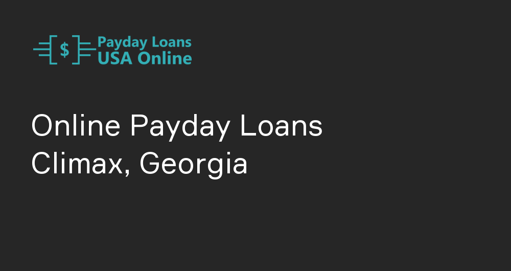 Online Payday Loans in Climax, Georgia