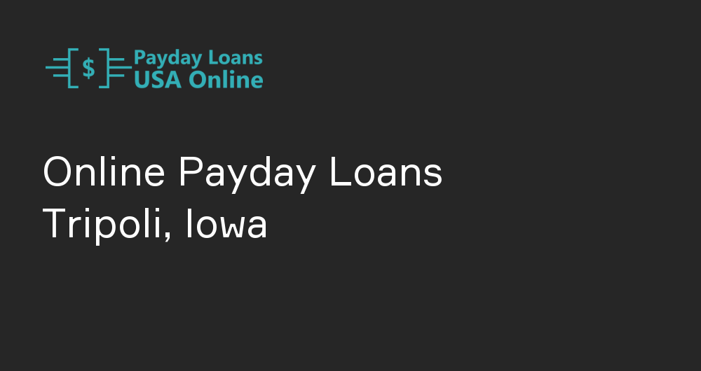 Online Payday Loans in Tripoli, Iowa