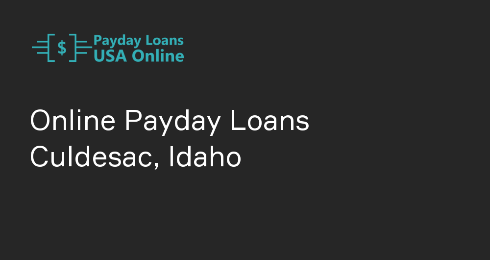 Online Payday Loans in Culdesac, Idaho