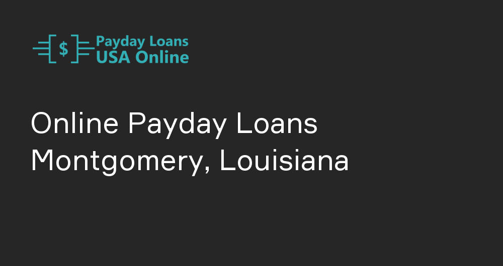 Online Payday Loans in Montgomery, Louisiana