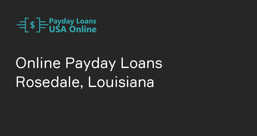 Online Payday Loans in Rosedale, Louisiana
