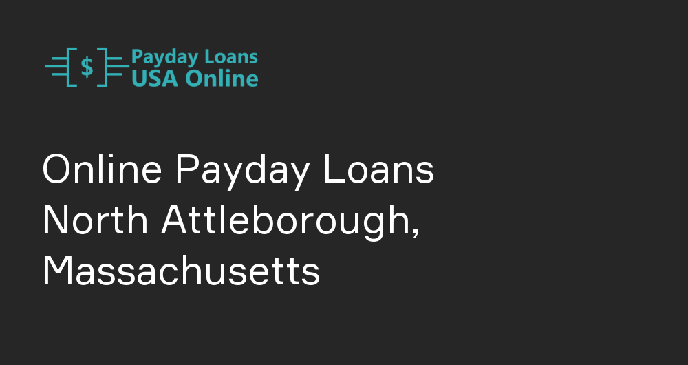 Online Payday Loans in North Attleborough, Massachusetts