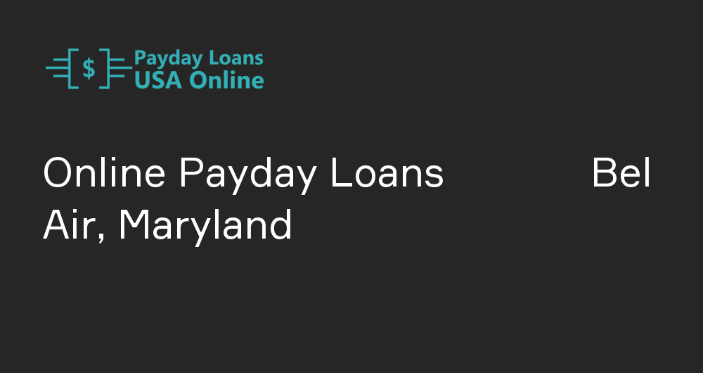 Online Payday Loans in Bel Air, Maryland