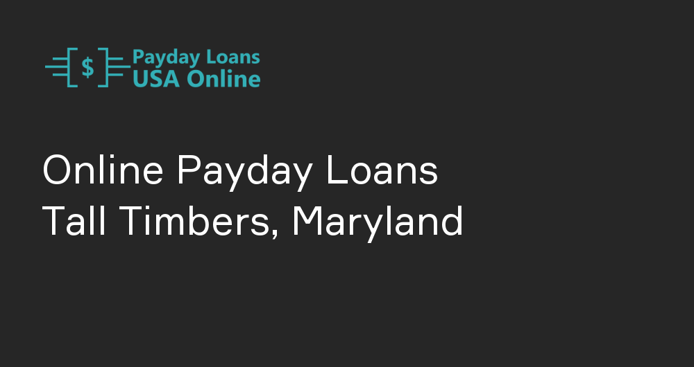 Online Payday Loans in Tall Timbers, Maryland