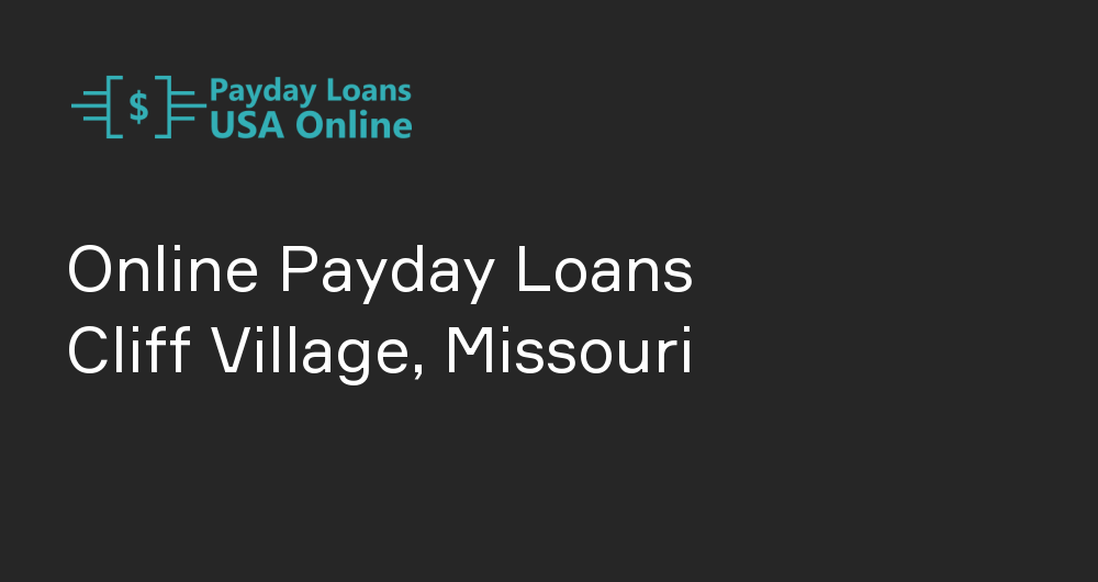 Online Payday Loans in Cliff Village, Missouri
