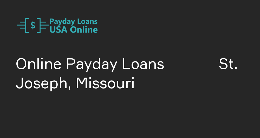 Online Payday Loans in St. Joseph, Missouri