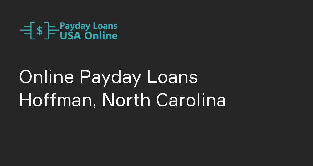 Online Payday Loans in Hoffman, North Carolina