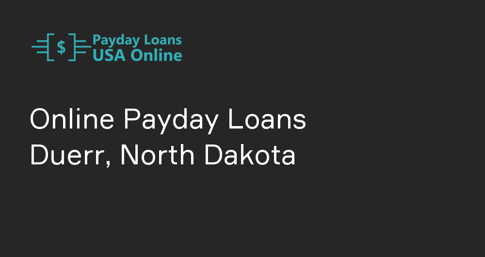 Online Payday Loans in Duerr, North Dakota