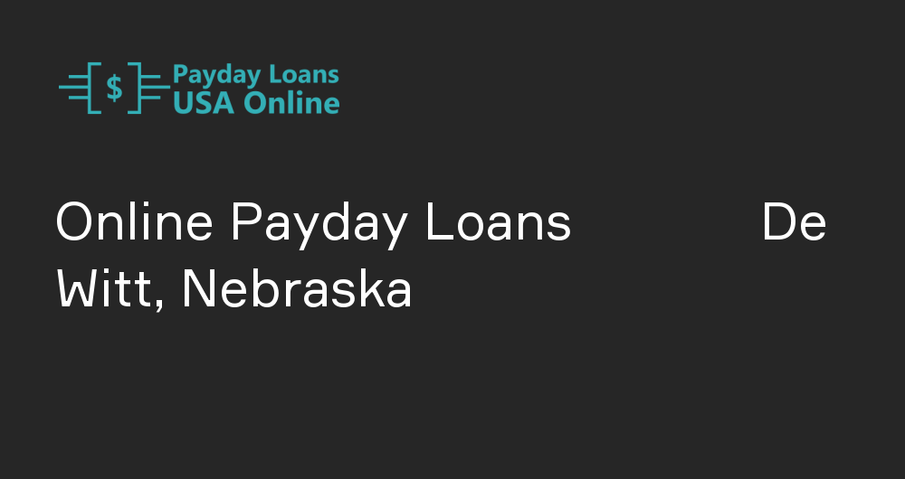 Online Payday Loans in De Witt, Nebraska