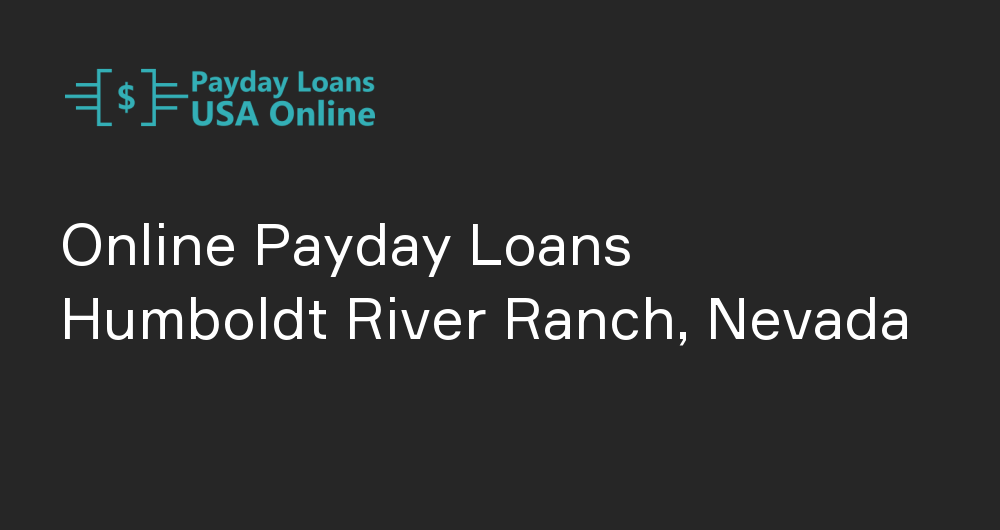 Online Payday Loans in Humboldt River Ranch, Nevada