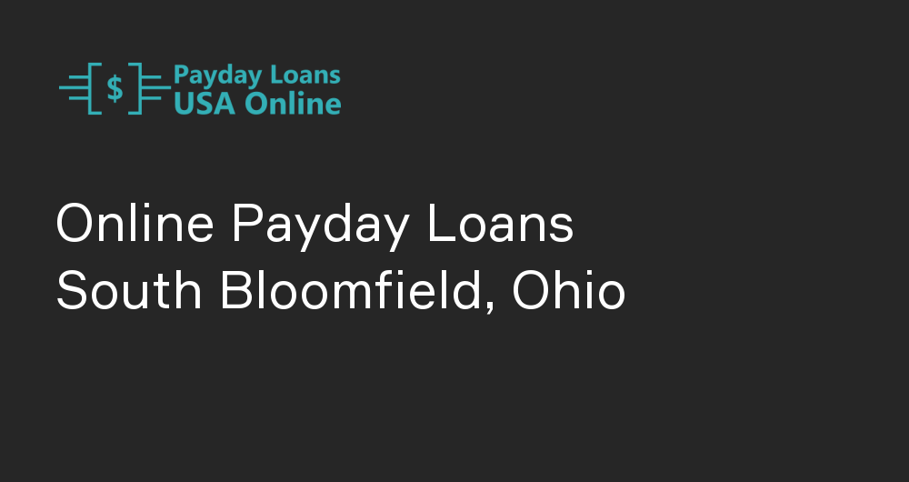 Online Payday Loans in South Bloomfield, Ohio