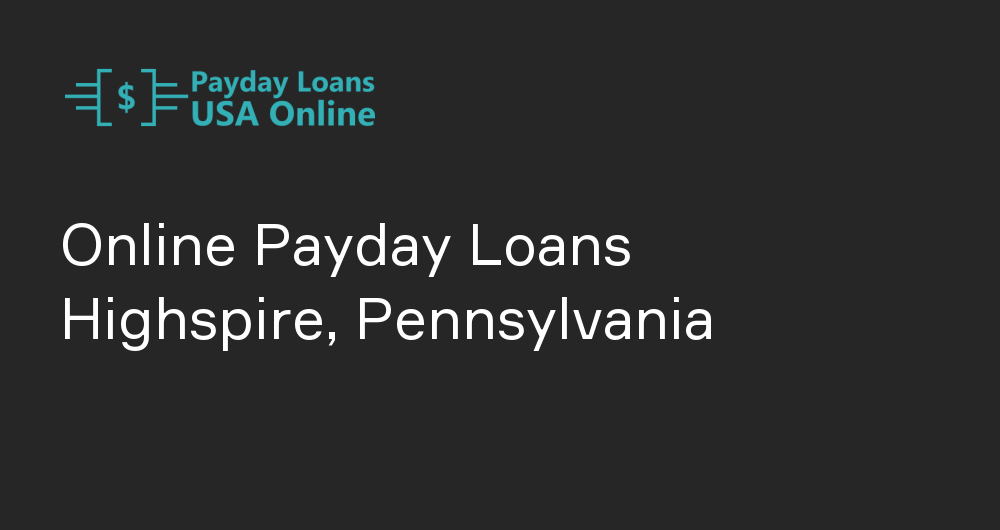 Online Payday Loans in Highspire, Pennsylvania