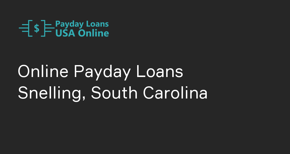 Online Payday Loans in Snelling, South Carolina