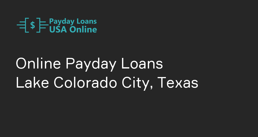 Online Payday Loans in Lake Colorado City, Texas