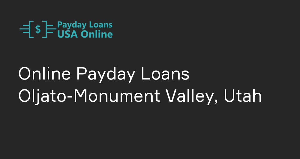 Online Payday Loans in Oljato-Monument Valley, Utah