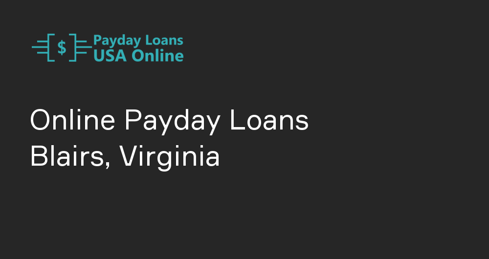 Online Payday Loans in Blairs, Virginia