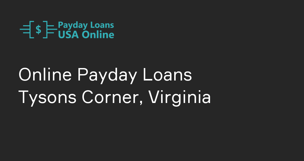 Online Payday Loans in Tysons Corner, Virginia