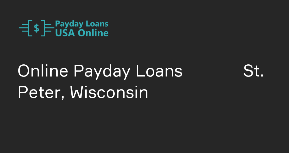 Online Payday Loans in St. Peter, Wisconsin