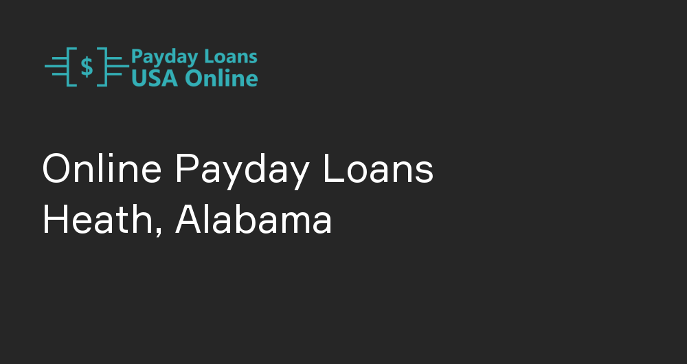 Online Payday Loans in Heath, Alabama