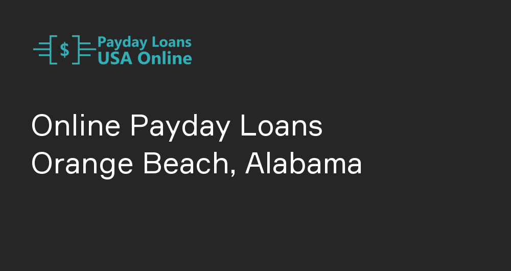 Online Payday Loans in Orange Beach, Alabama