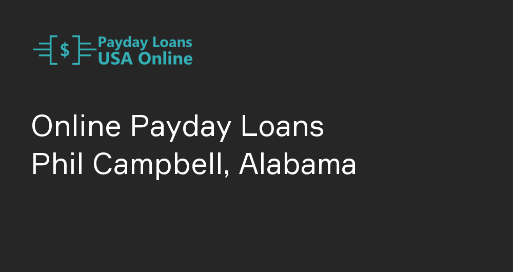 Online Payday Loans in Phil Campbell, Alabama
