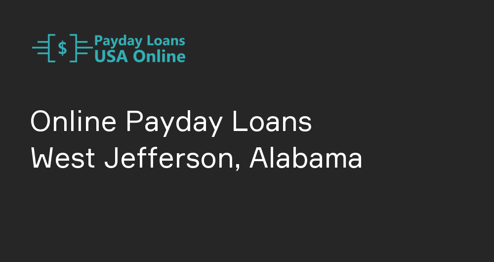 Online Payday Loans in West Jefferson, Alabama