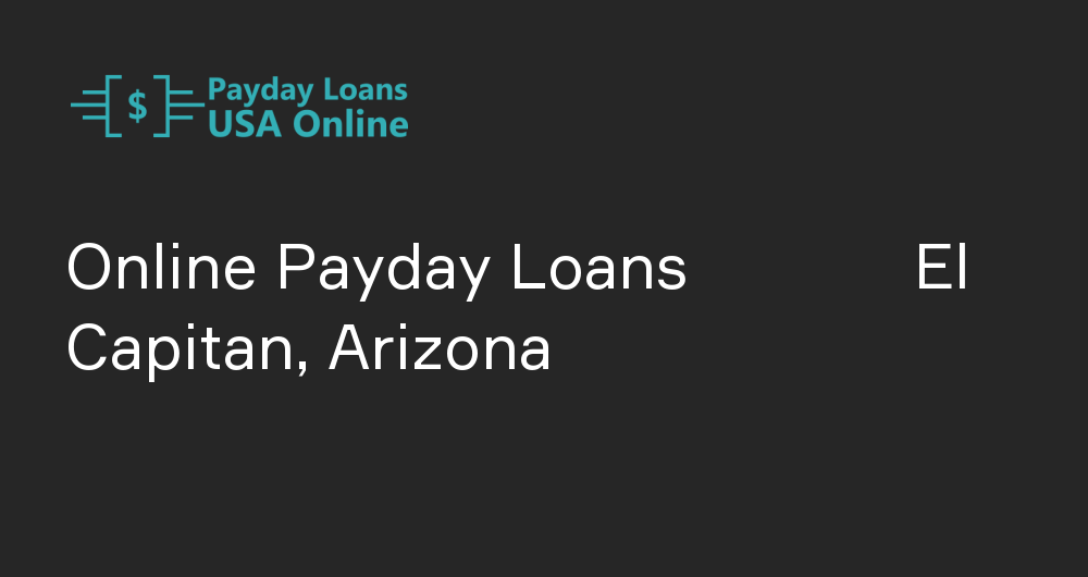 Online Payday Loans in El Capitan, Arizona