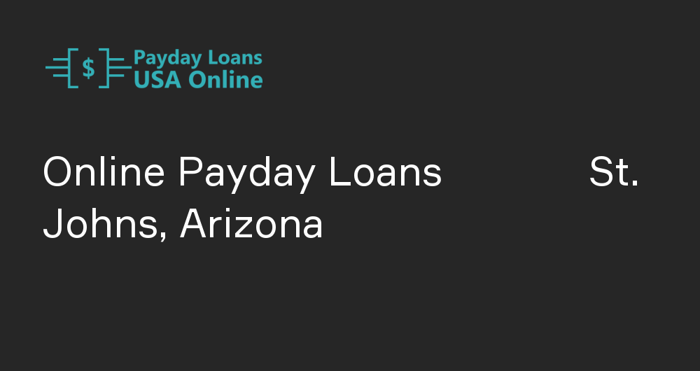 Online Payday Loans in St. Johns, Arizona