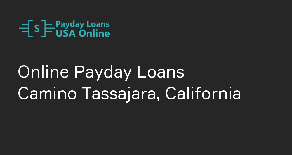 Online Payday Loans in Camino Tassajara, California