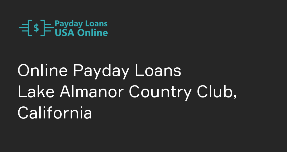 Online Payday Loans in Lake Almanor Country Club, California
