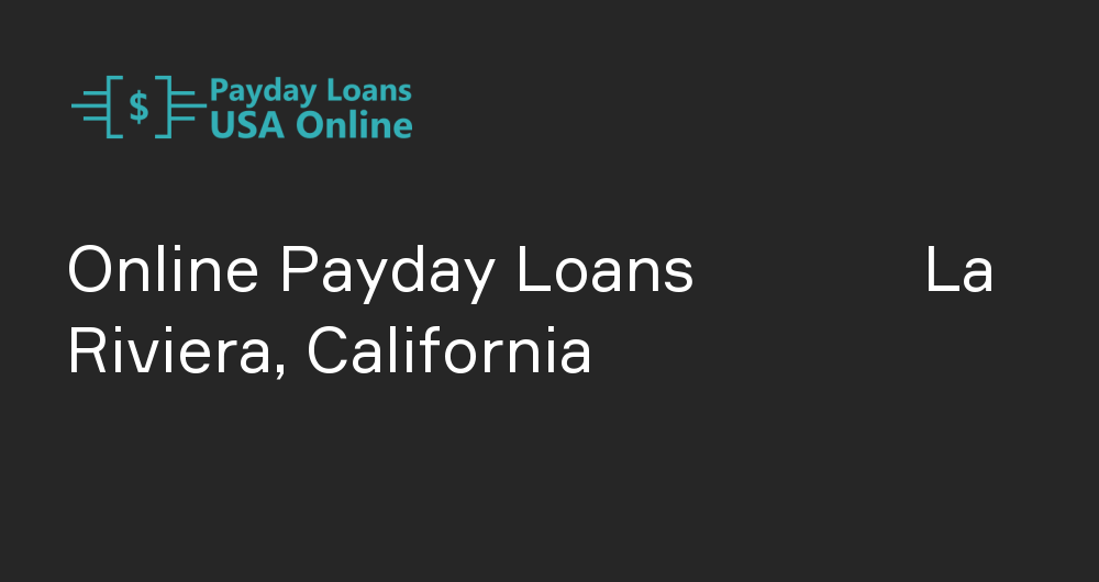 Online Payday Loans in La Riviera, California