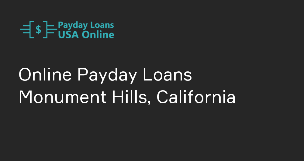 Online Payday Loans in Monument Hills, California