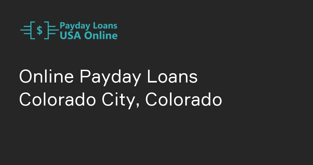 Online Payday Loans in Colorado City, Colorado