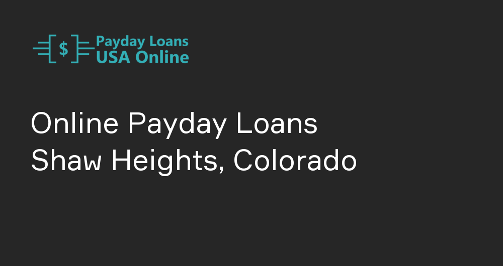Online Payday Loans in Shaw Heights, Colorado