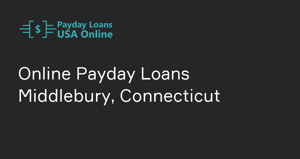 Online Payday Loans in Middlebury, Connecticut