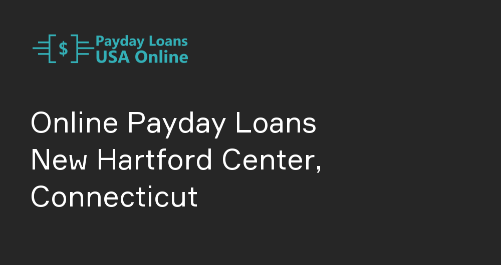 Online Payday Loans in New Hartford Center, Connecticut