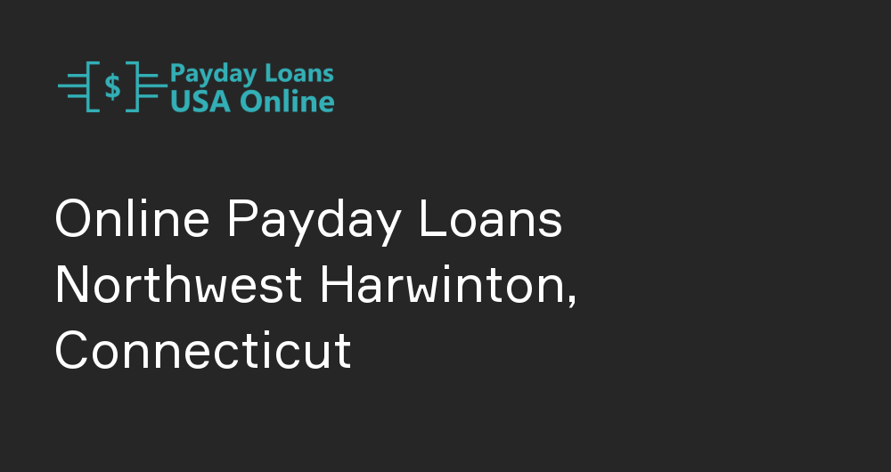 Online Payday Loans in Northwest Harwinton, Connecticut