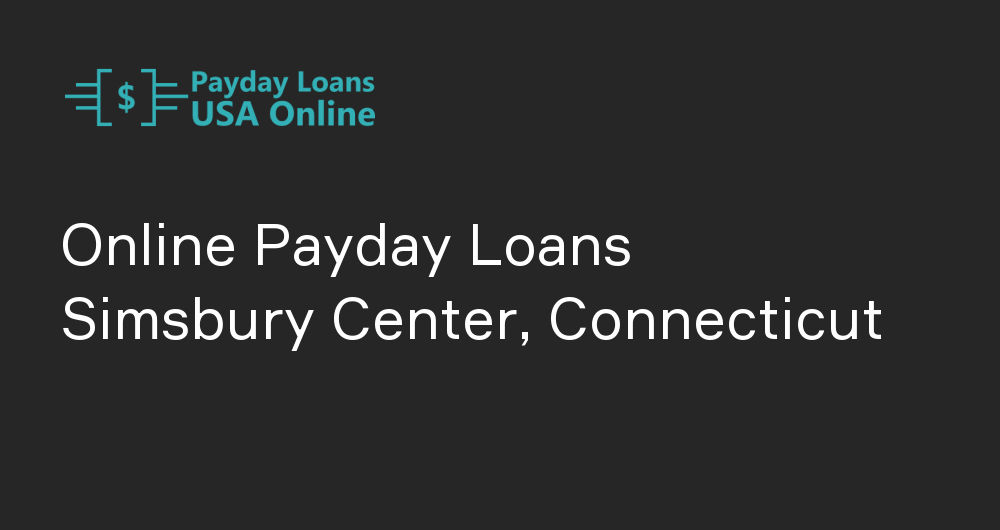 Online Payday Loans in Simsbury Center, Connecticut