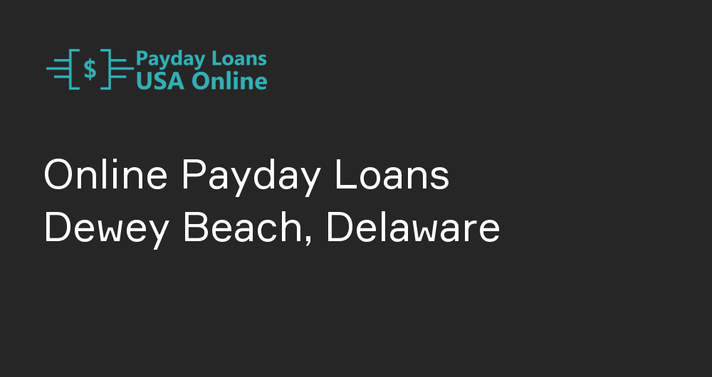 Online Payday Loans in Dewey Beach, Delaware
