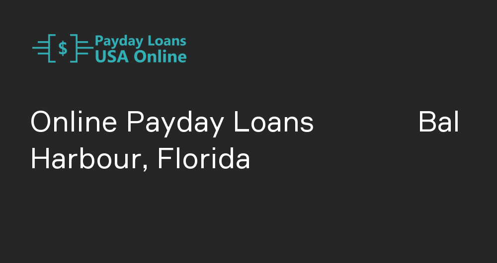 Online Payday Loans in Bal Harbour, Florida