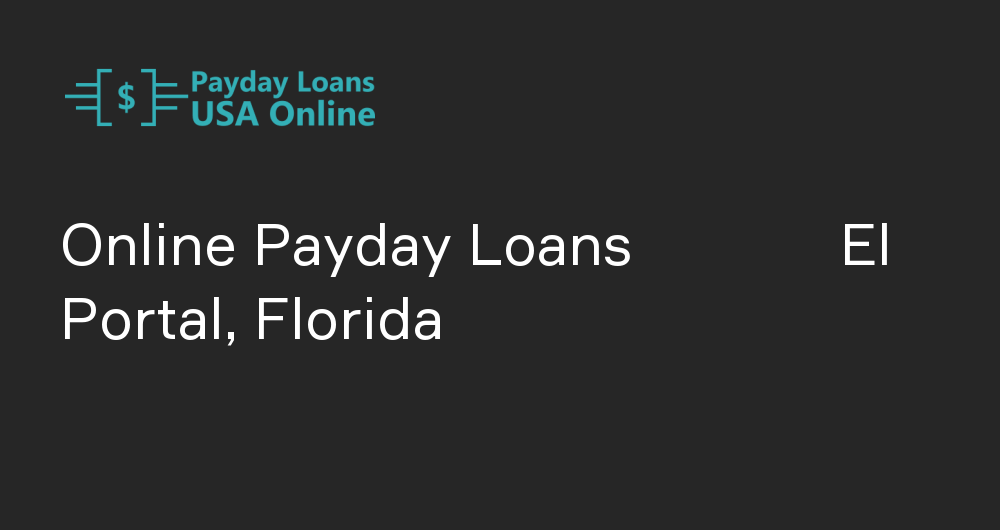 Online Payday Loans in El Portal, Florida