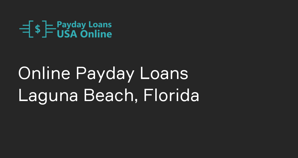 Online Payday Loans in Laguna Beach, Florida