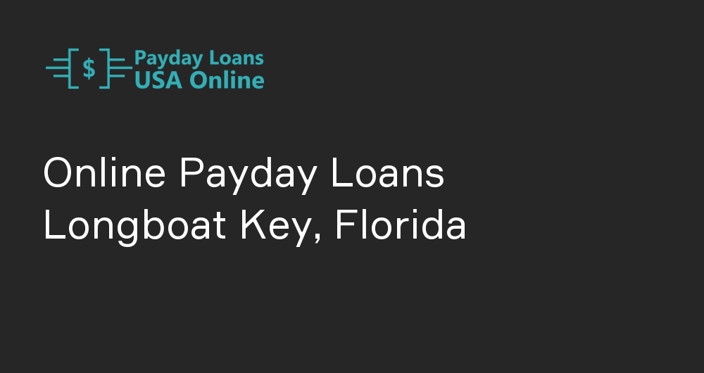 Online Payday Loans in Longboat Key, Florida